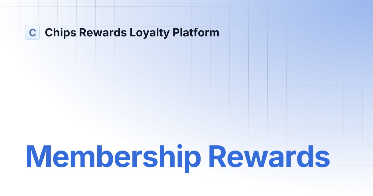 Membership Rewards | Brands | Chips Rewards Loyalty Platform